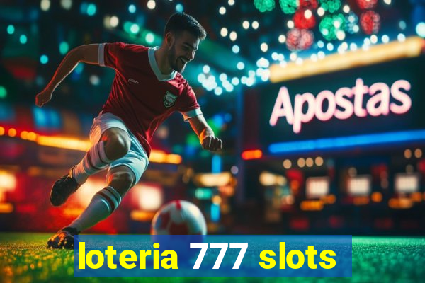 loteria 777 slots