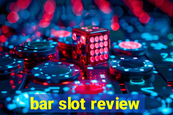 bar slot review