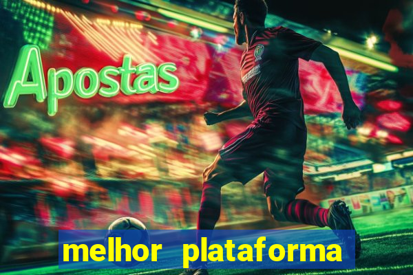 melhor plataforma de casino