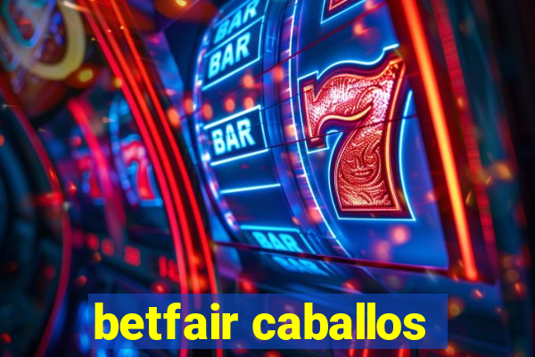 betfair caballos