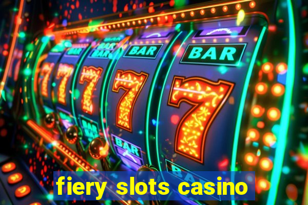 fiery slots casino