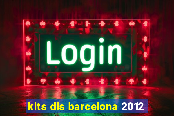 kits dls barcelona 2012