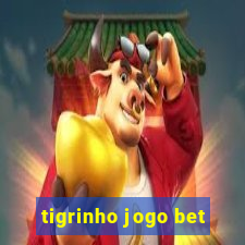 tigrinho jogo bet