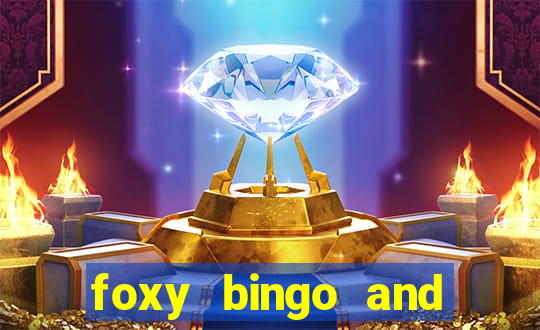 foxy bingo and online casino