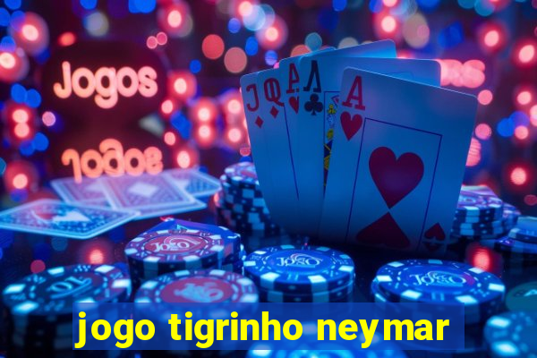 jogo tigrinho neymar