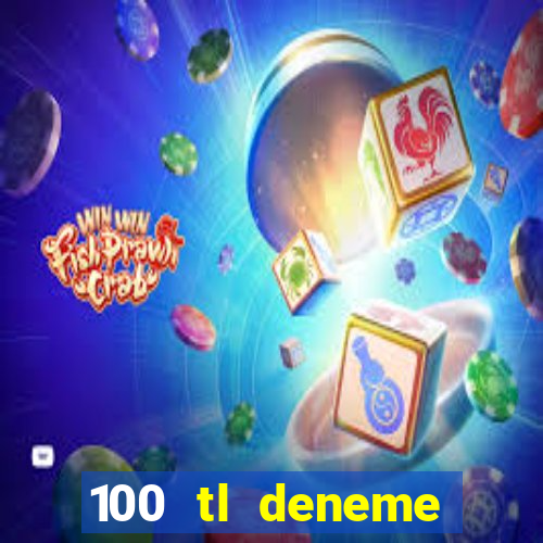 100 tl deneme bonusu veren casino siteleri