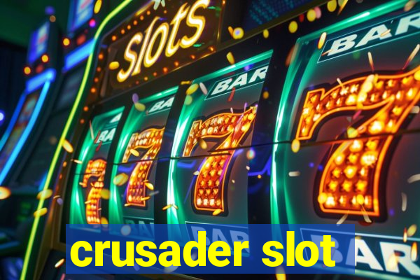 crusader slot