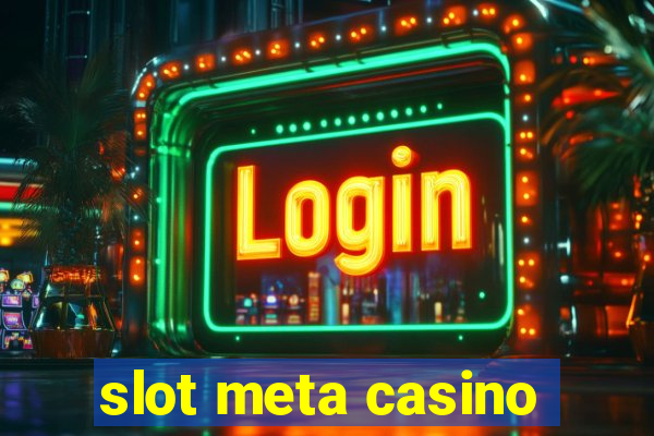 slot meta casino