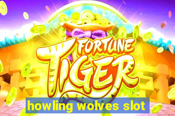 howling wolves slot