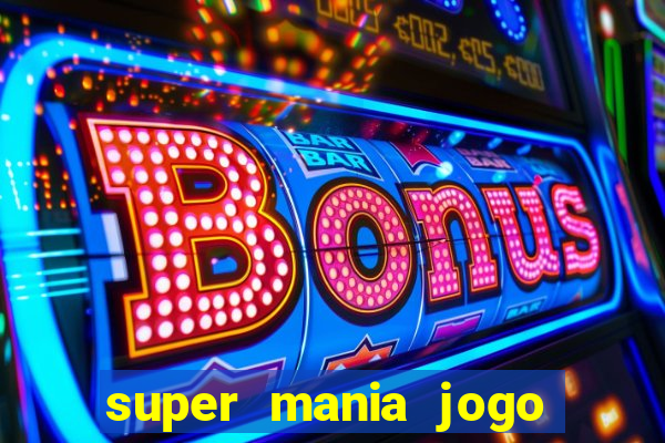 super mania jogo do bicho