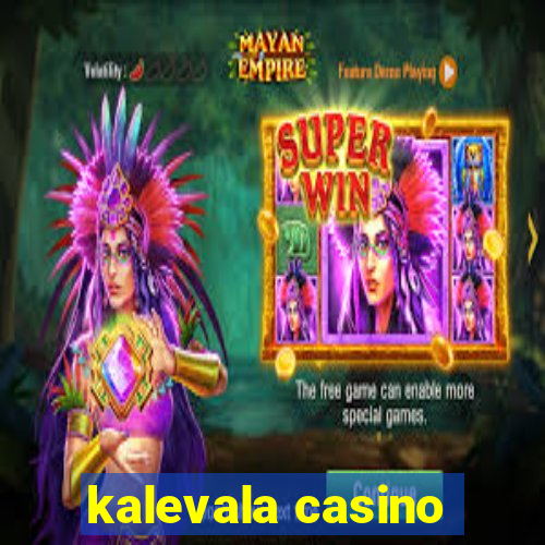 kalevala casino