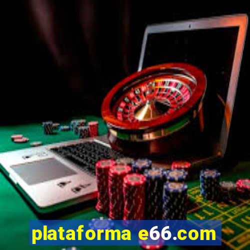 plataforma e66.com