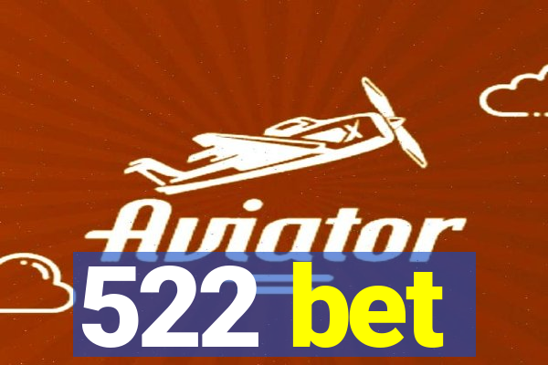 522 bet