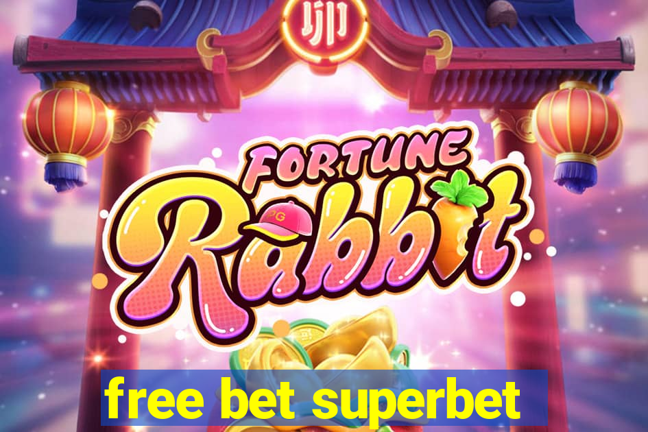 free bet superbet