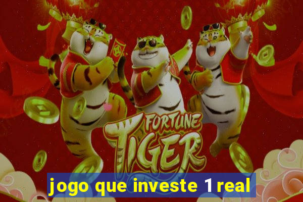 jogo que investe 1 real