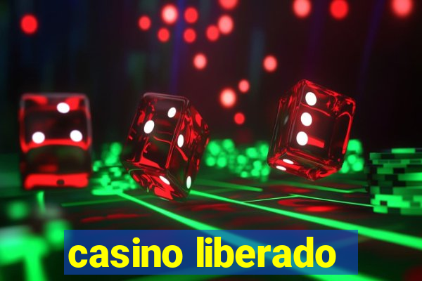 casino liberado