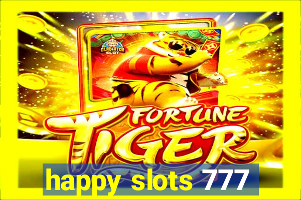 happy slots 777