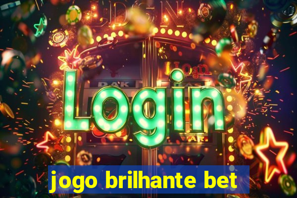 jogo brilhante bet