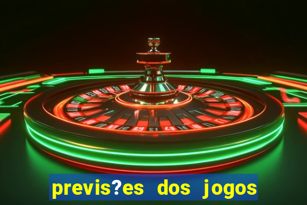 previs?es dos jogos de hoje