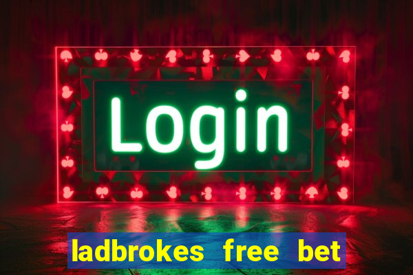 ladbrokes free bet codes existing customers