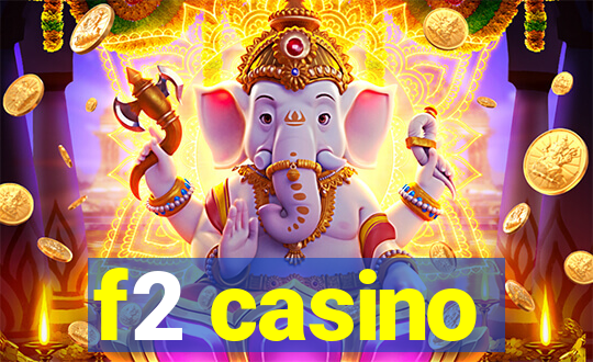 f2 casino