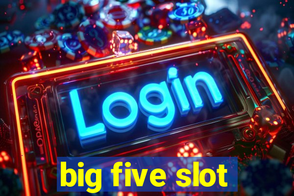 big five slot