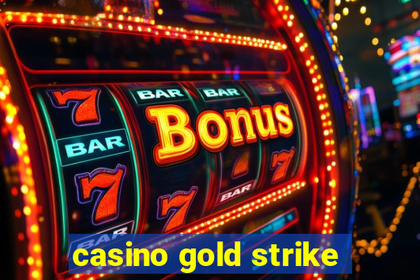 casino gold strike