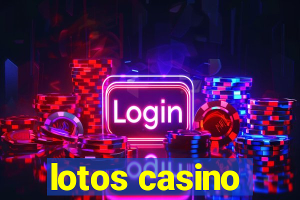 lotos casino