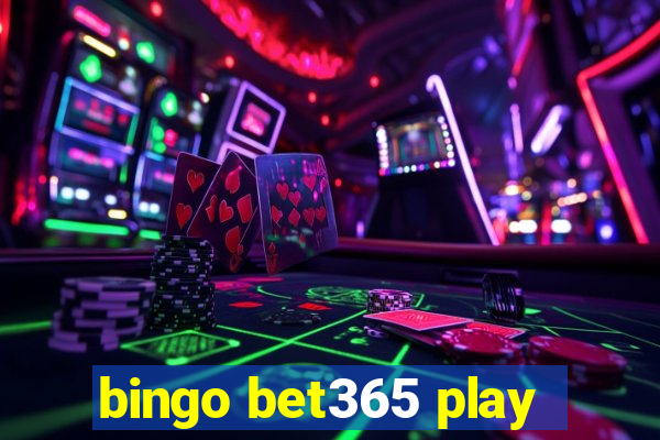 bingo bet365 play