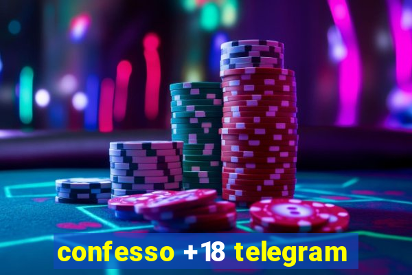 confesso +18 telegram