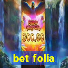 bet folia