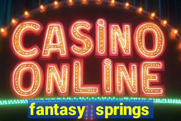 fantasy springs resort and casino