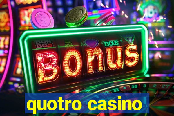 quotro casino