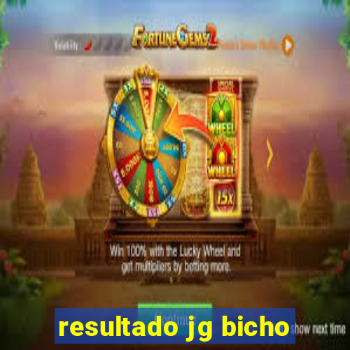 resultado jg bicho