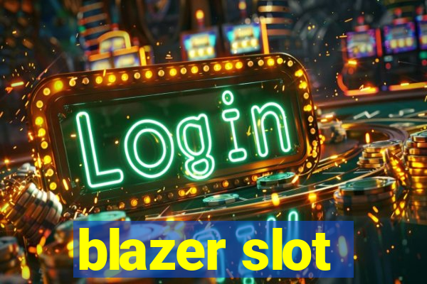 blazer slot