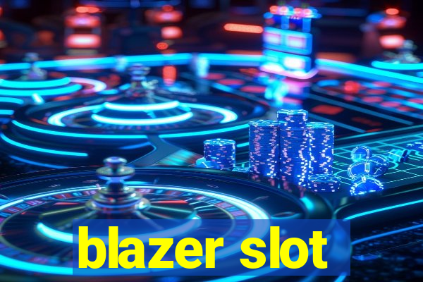 blazer slot