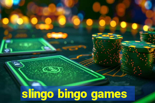 slingo bingo games