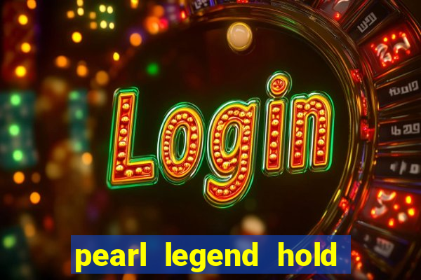 pearl legend hold & win slot free play