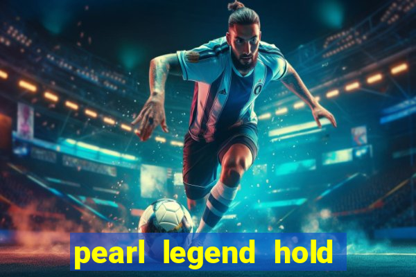 pearl legend hold & win slot free play