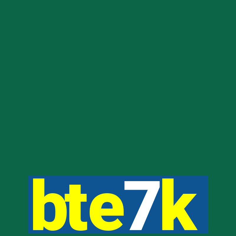 bte7k