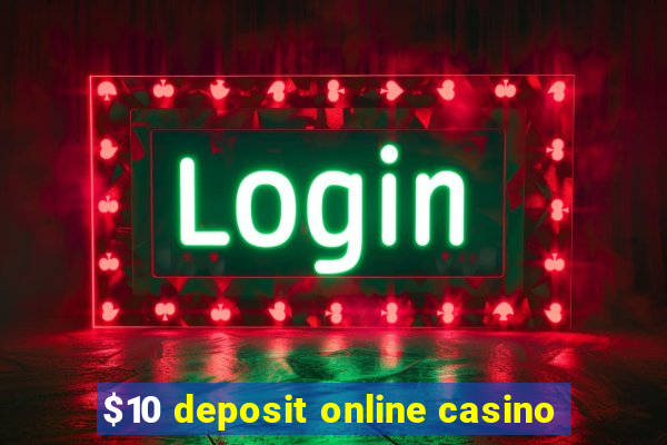 $10 deposit online casino