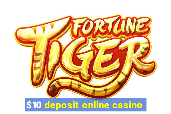 $10 deposit online casino