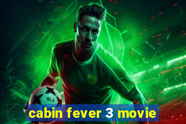 cabin fever 3 movie