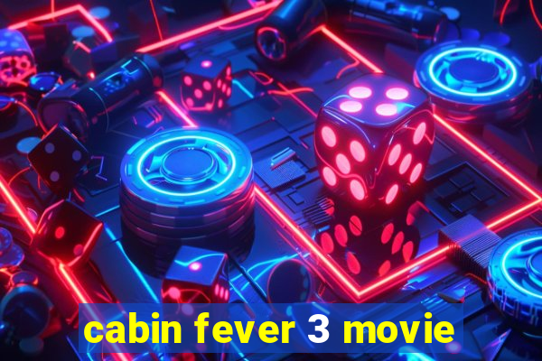 cabin fever 3 movie