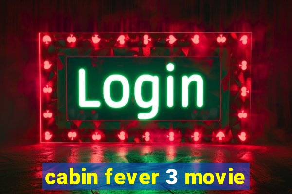 cabin fever 3 movie