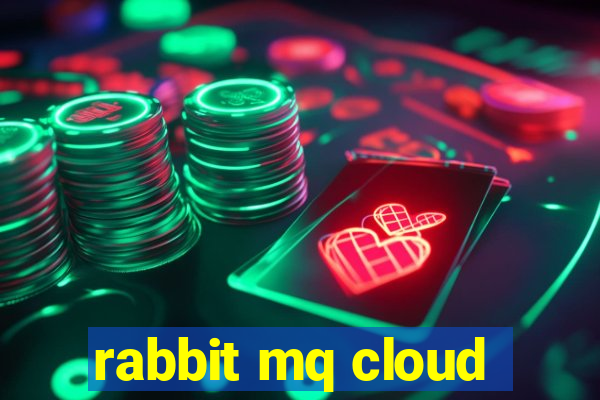 rabbit mq cloud