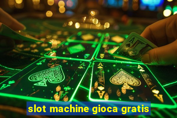 slot machine gioca gratis