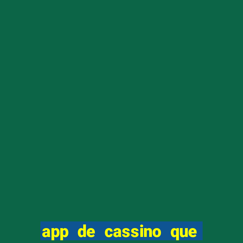 app de cassino que ganha dinheiro real