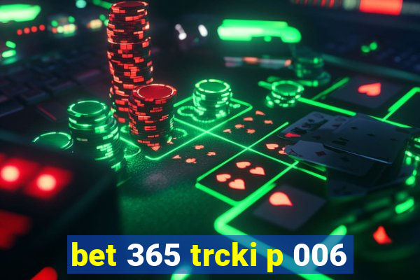 bet 365 trcki p 006