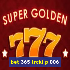 bet 365 trcki p 006